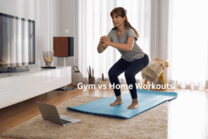 Gym vs Home Workouts