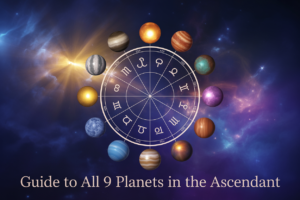The Ultimate Guide to All 9 Planets in the Ascendant
